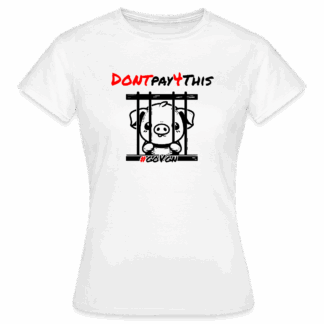 Schwein hinter Gittern – Dont Pay 4 This – Frauen T-Shirt - goVegan